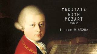 Meditate with Mozart  432Hz Classical Music  Vol 2 [upl. by Nigem]