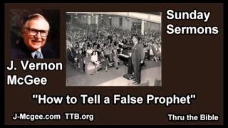 How to Tell a False Prophet  J Vernon McGee  FULL Sunday Sermons [upl. by Artus185]