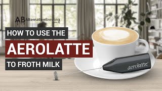 How To Use the AeroLatte To Froth Milk [upl. by Adnawal]