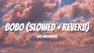 Aya Nakamura  Bobo Slowed  Reverb [upl. by Conroy]