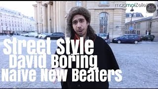 David Boring Naive New Beaters le Street Style [upl. by Pillyhp]