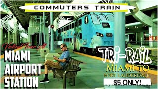 TRIRAIL MIAMI AIRPORT STATION  MIAMI FLORIDA [upl. by Terri]