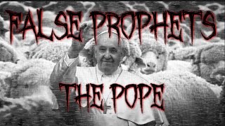 False Prophets The Pope [upl. by Kevyn]