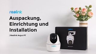 Reolink Argus PT 1080p versionAuspackung  Kabellose IPKamera mit Schwenk amp Neige [upl. by Aggy]